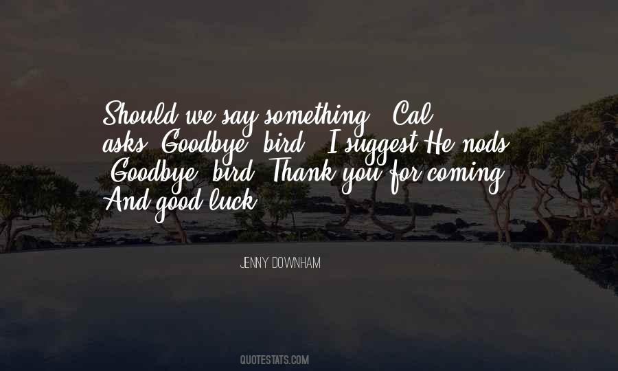 Quotes About Something Good Coming #966883