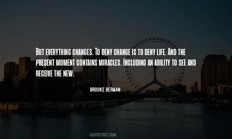 Everything Changes In A Moment Quotes #929092