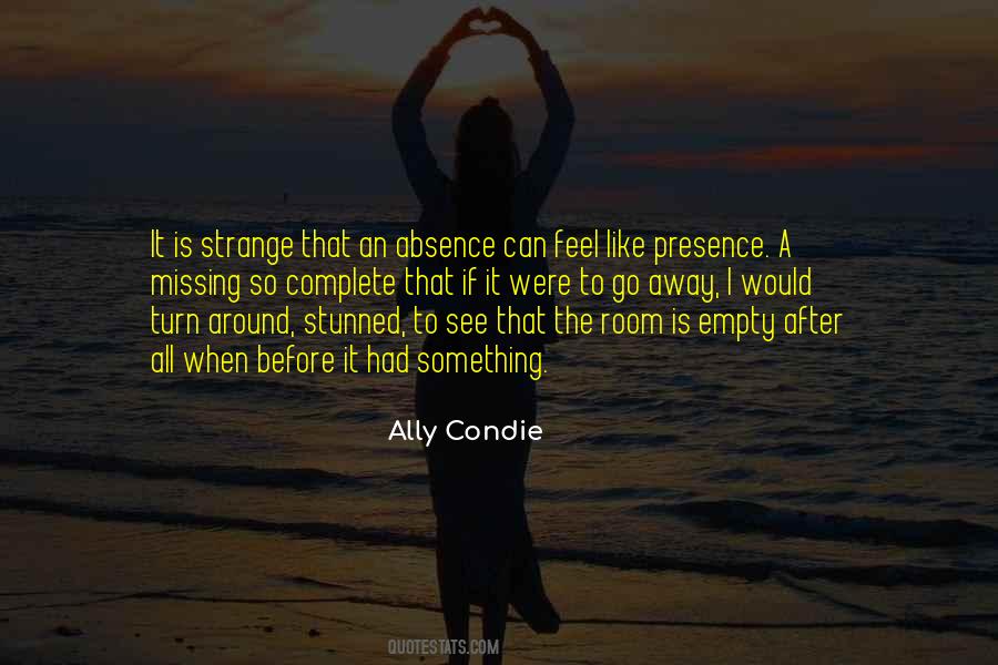 Quotes About Absence And Missing Someone #408061