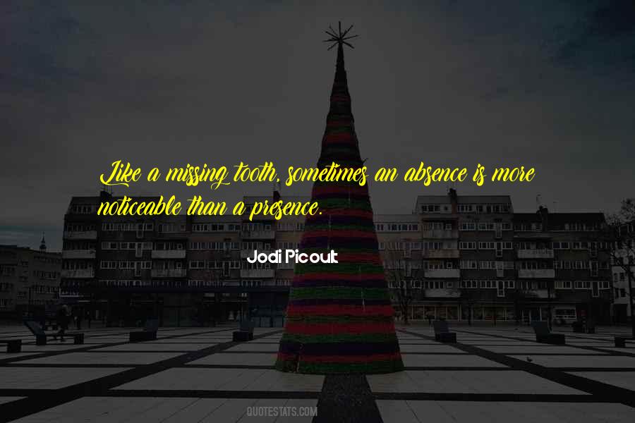 Quotes About Absence And Missing Someone #592029