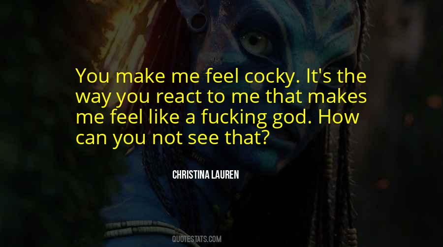 Quotes About How You Make Me Feel #1309773