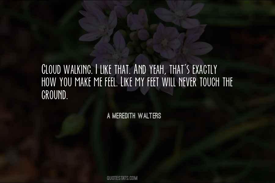 Quotes About How You Make Me Feel #1444234