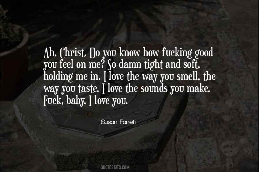 Quotes About How You Make Me Feel #1648378