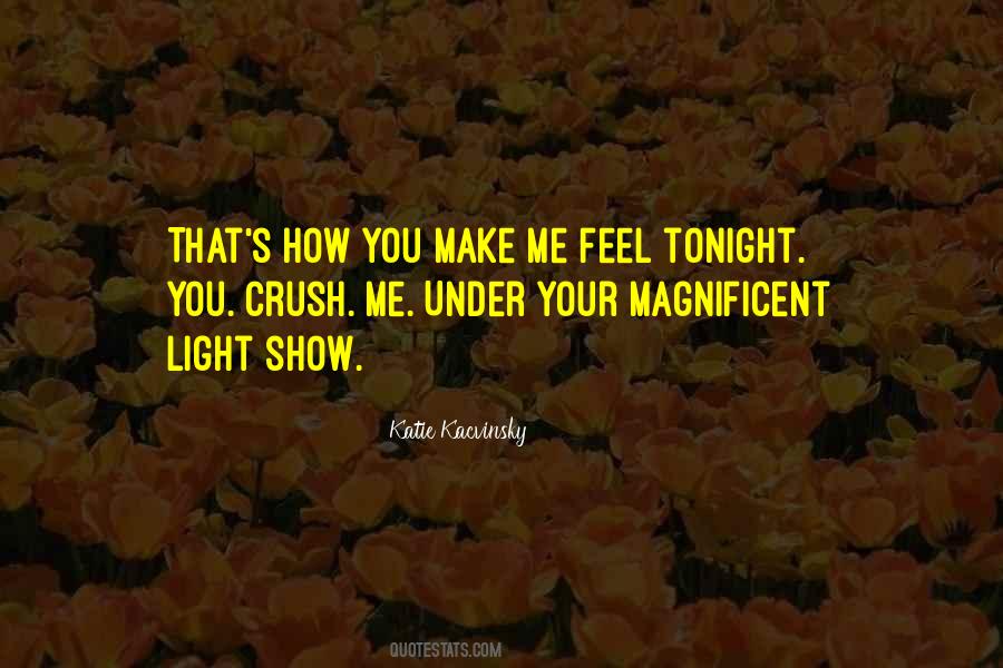 Quotes About How You Make Me Feel #1735215