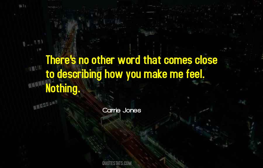 Quotes About How You Make Me Feel #666865