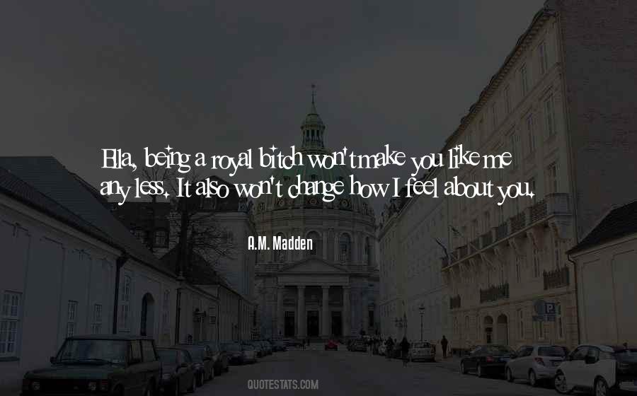 Quotes About How You Make Me Feel #7208