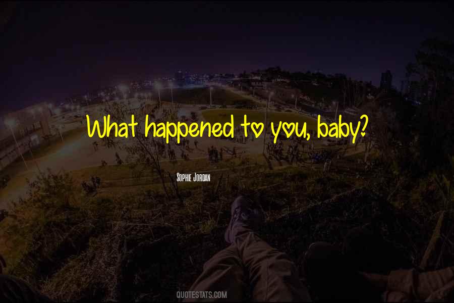 Quotes About What Happened To You #278682