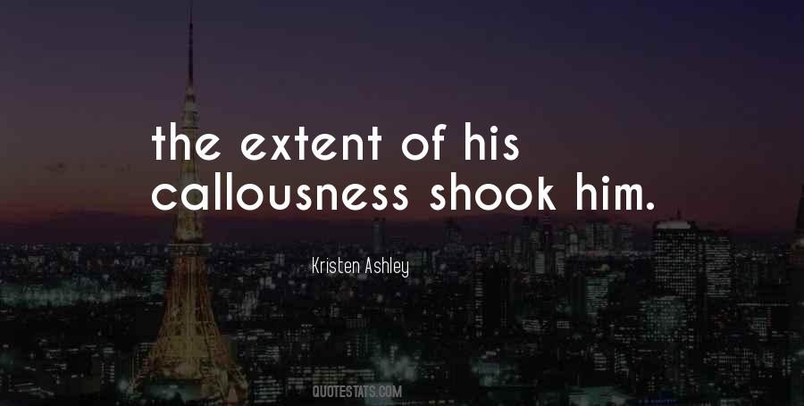 Quotes About Callousness #1032315