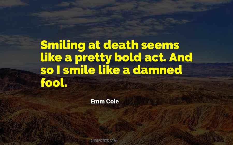 Living Life To The Fullest Bold Quotes #1053141