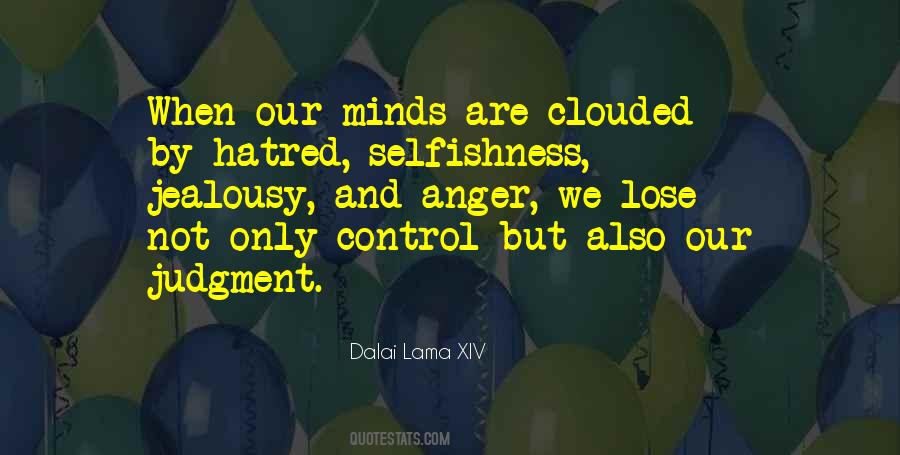 Quotes About Selfishness And Jealousy #262410