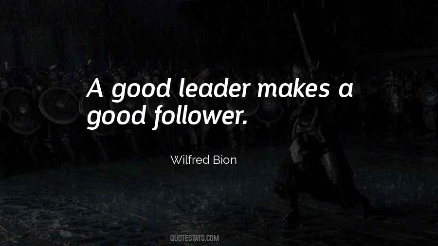 Quotes About What Makes A Good Leader #1536729