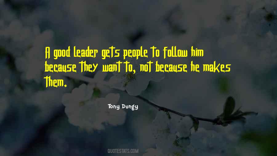 Quotes About What Makes A Good Leader #819104