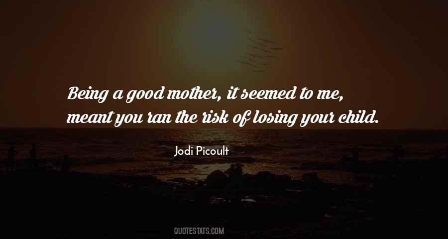 Quotes About A Mother Losing A Child #1467738