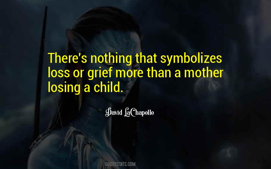 Quotes About A Mother Losing A Child #1497935