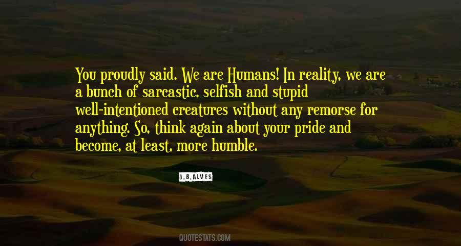 Quotes About Selfish Pride #1621616