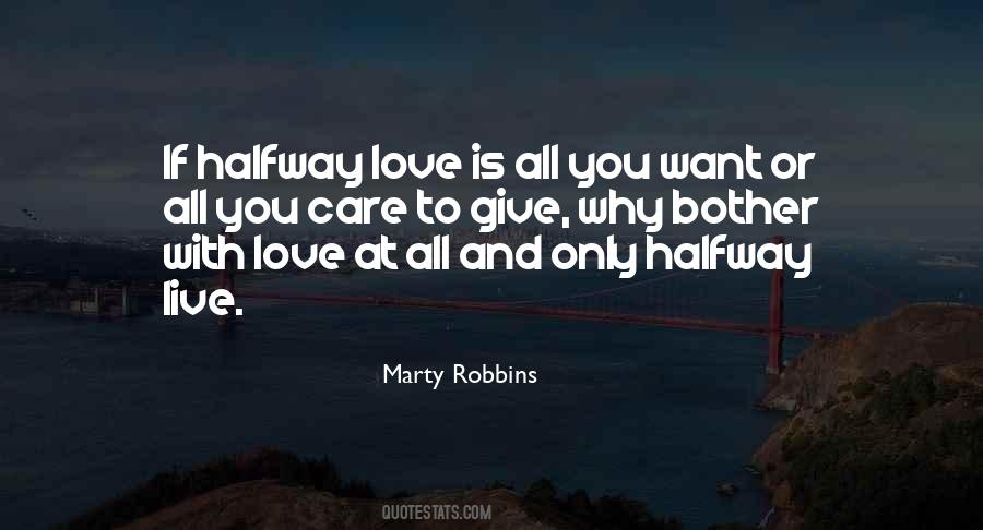 Halfway Love Quotes #115229