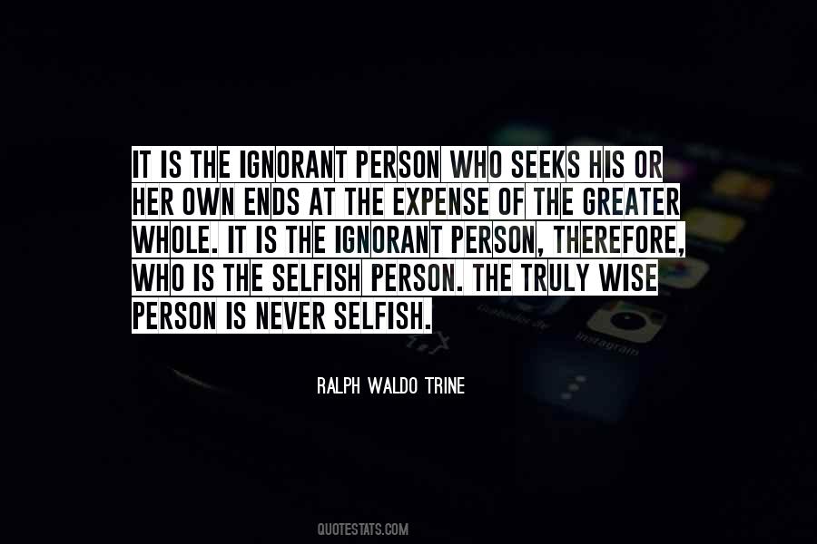 Quotes About Selfish Person #242390