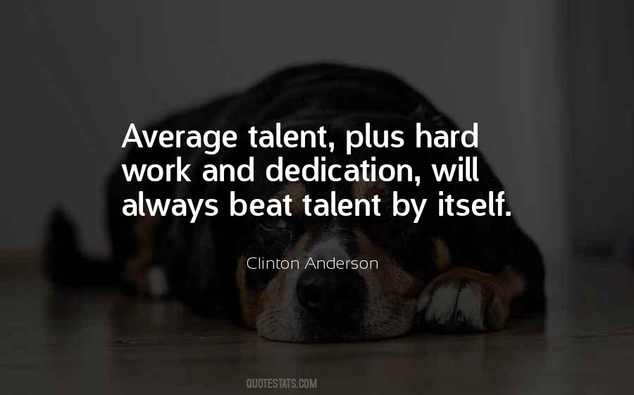 Quotes About Hard Work And Talent #521511