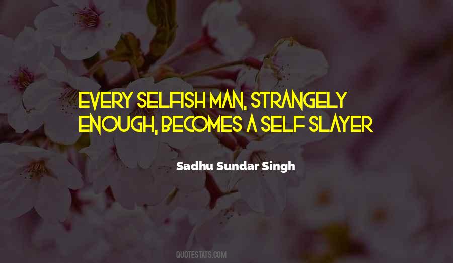 Quotes About Selfish Men #111652