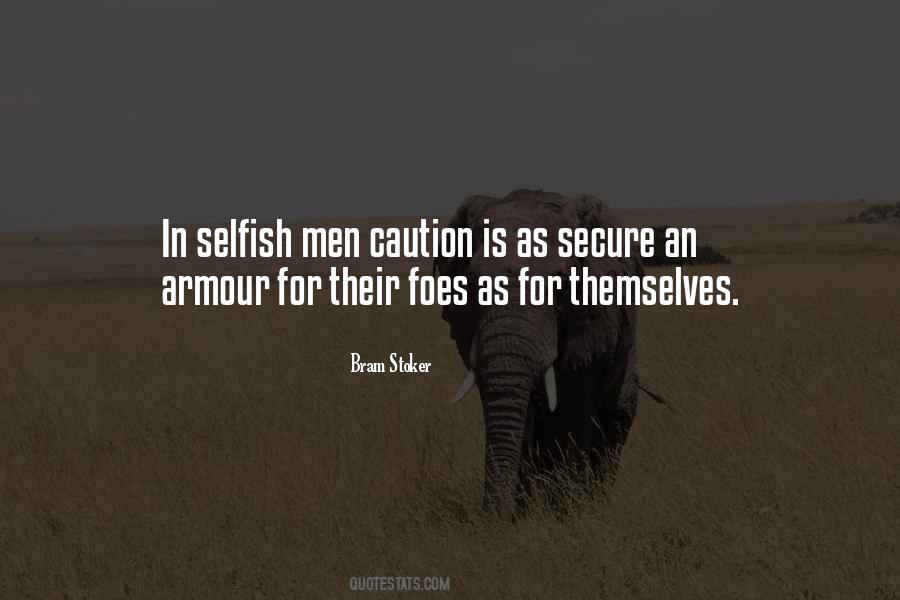 Quotes About Selfish Men #508959