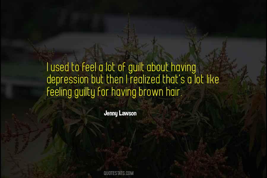 Feeling Guilt Quotes #1598971