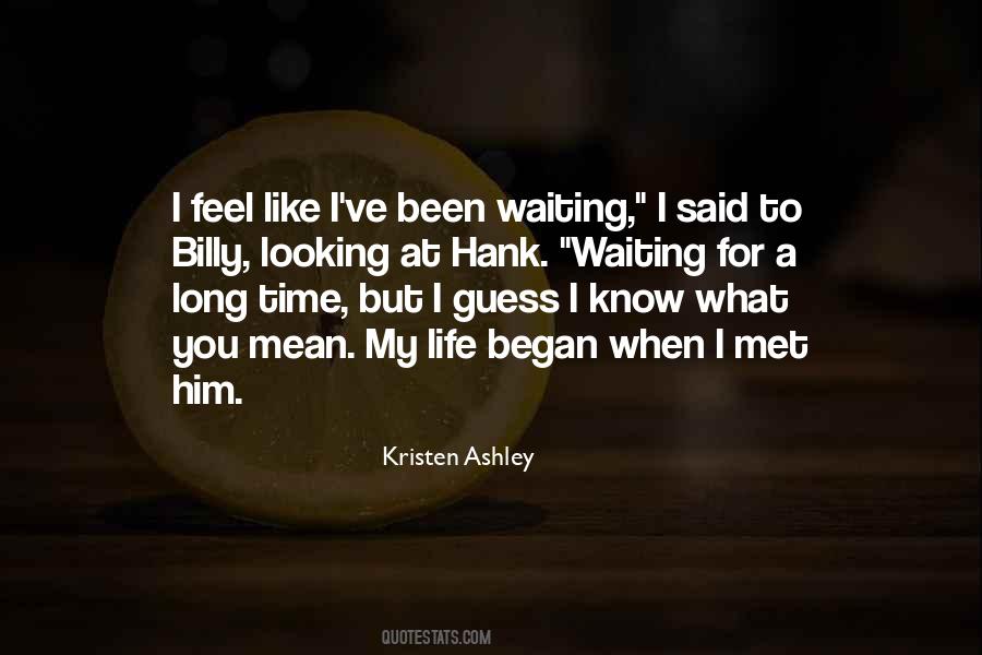 Quotes About Waiting A Long Time #1103260