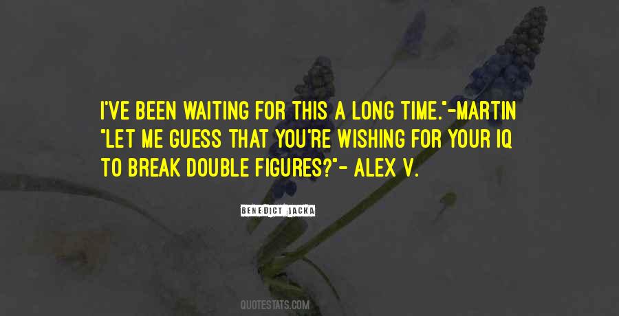 Quotes About Waiting A Long Time #258171