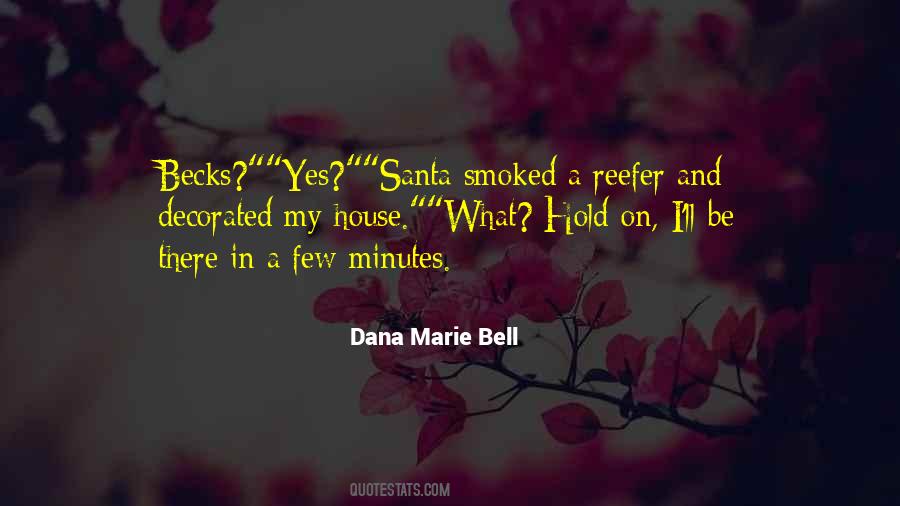 Dana Marie Quotes #1374165