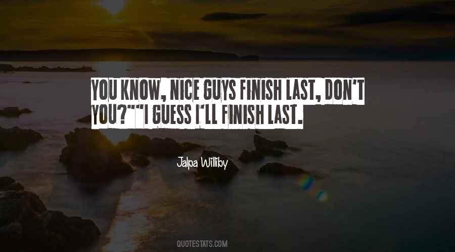 Quotes About Why Nice Guys Finish Last #214398