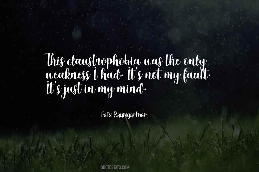 Quotes About Claustrophobia #1066673