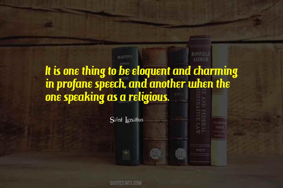 Quotes About St. Ignatius #324858