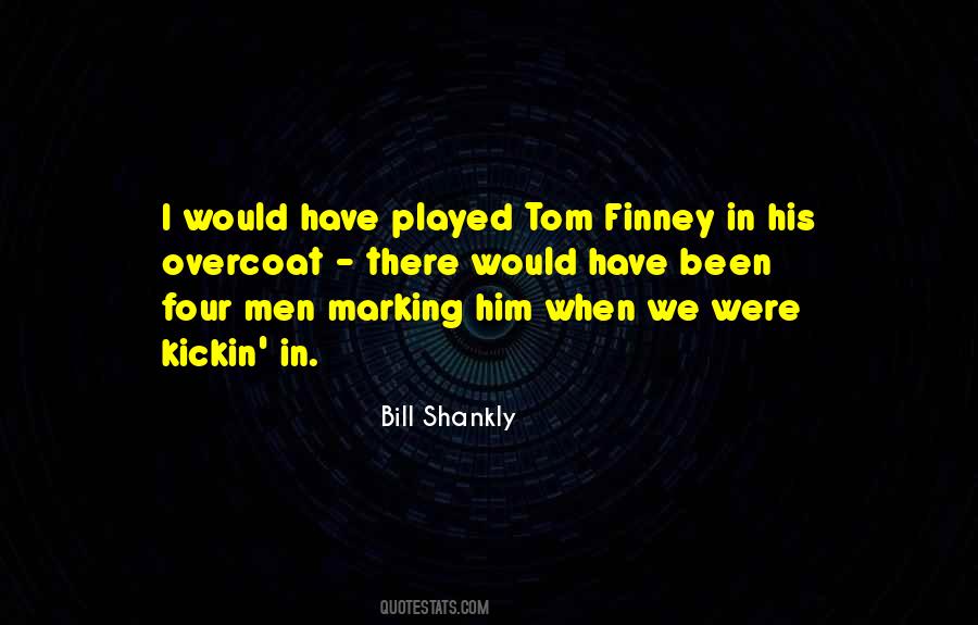 Quotes About Tom Finney #1549784