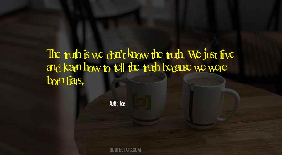 Quotes About Liars Telling The Truth #1662185