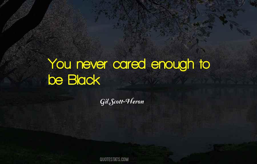 Black Enough Quotes #1136541