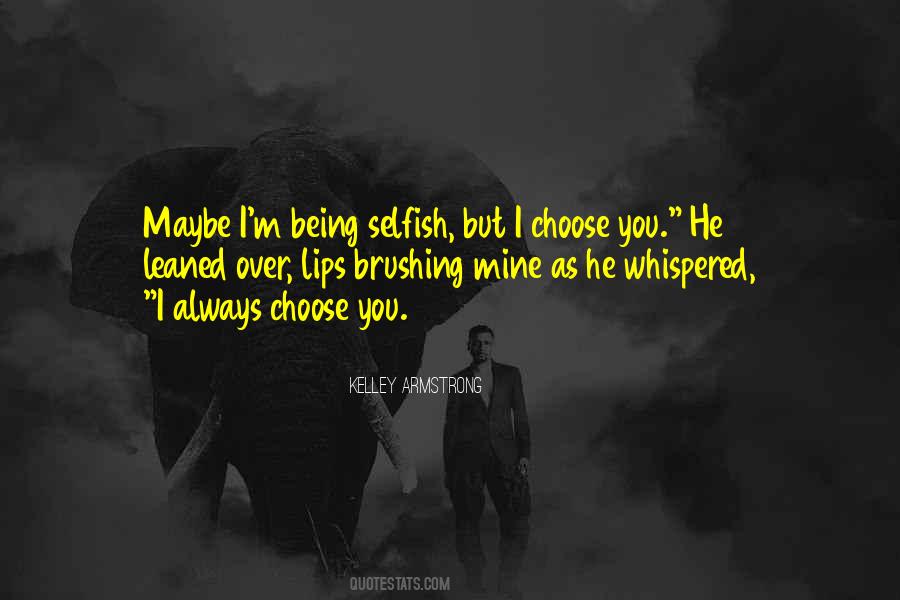 I Always Choose You Quotes #1708992