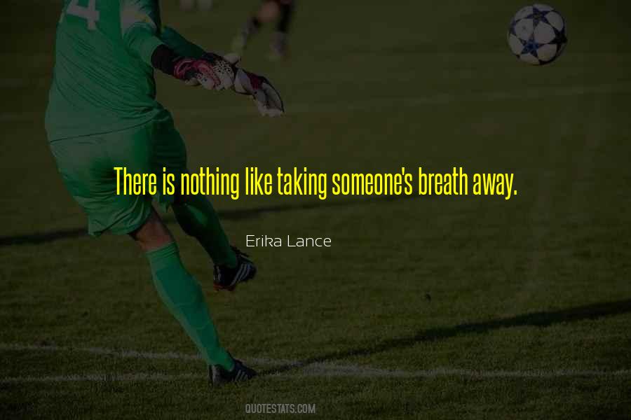 Taking Breath Quotes #1120122
