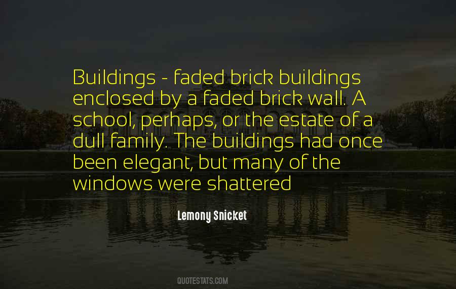 Quotes About Brick Buildings #1247267