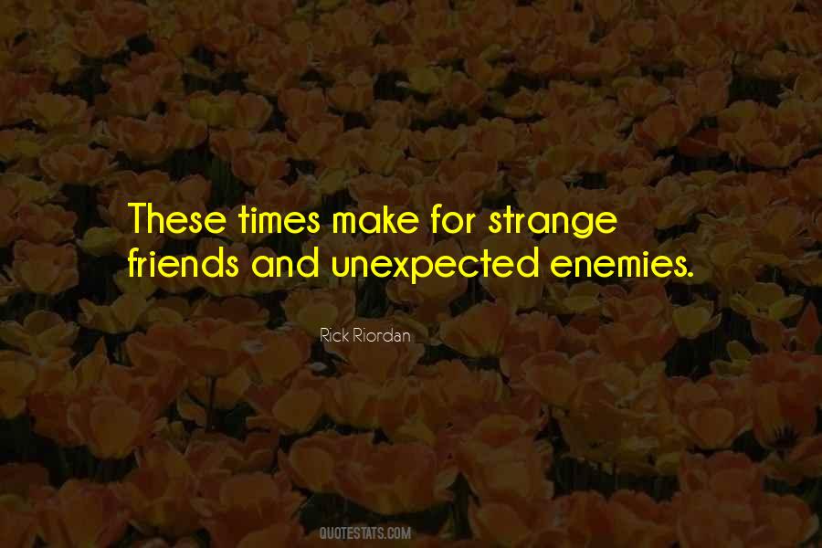 Quotes About Strange Friends #1007101