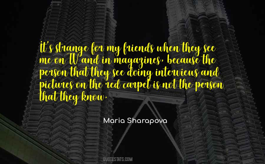 Quotes About Strange Friends #1258187 Quotes About Strange Friends #1258187