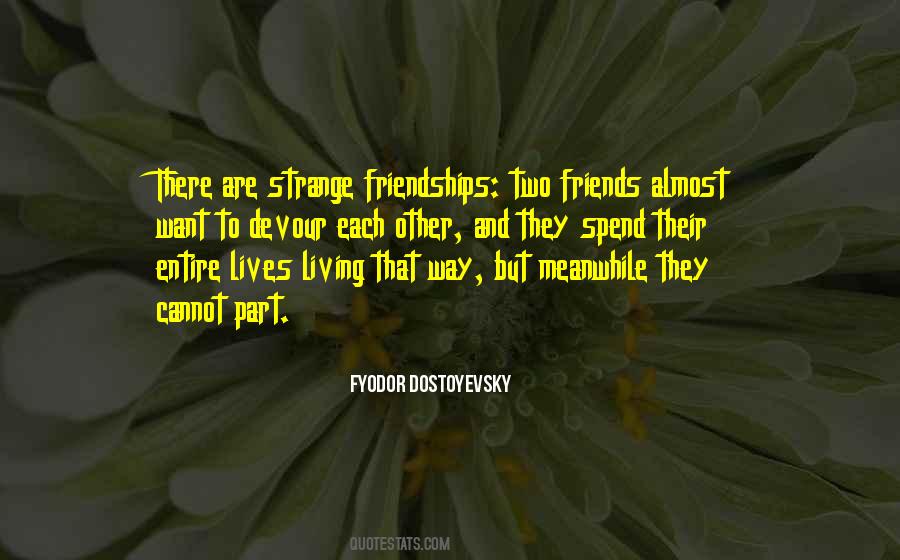 Quotes About Strange Friends #1612355