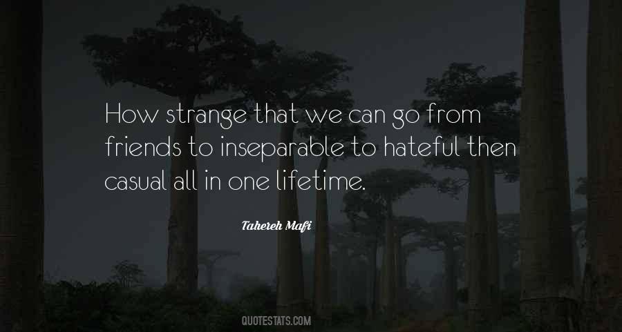 Quotes About Strange Friends #790976 Quotes About Strange Friends #790976
