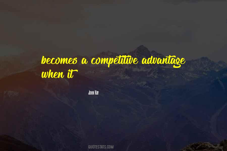 Quotes About Competitive Advantage #1371298