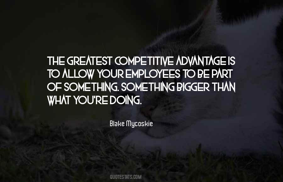 Quotes About Competitive Advantage #372749