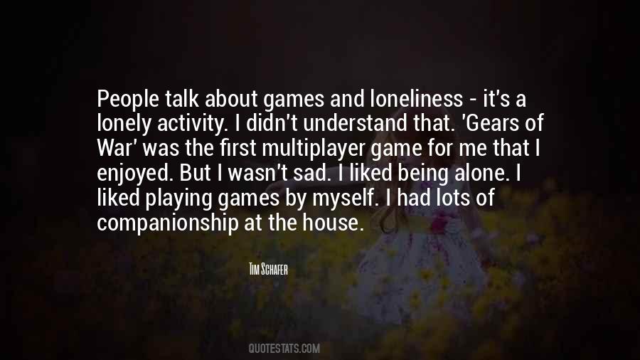 Lonely And Alone Quotes #403276