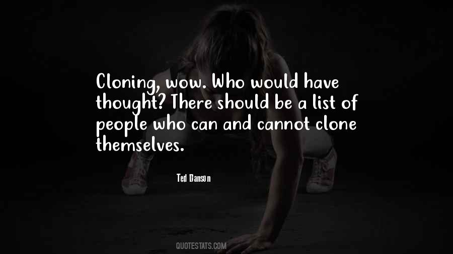 Quotes About Cloning #884911