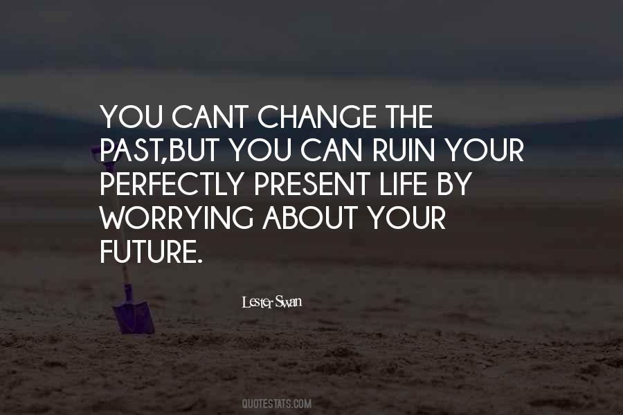 Quotes About Worrying About Things You Can't Change #1585731