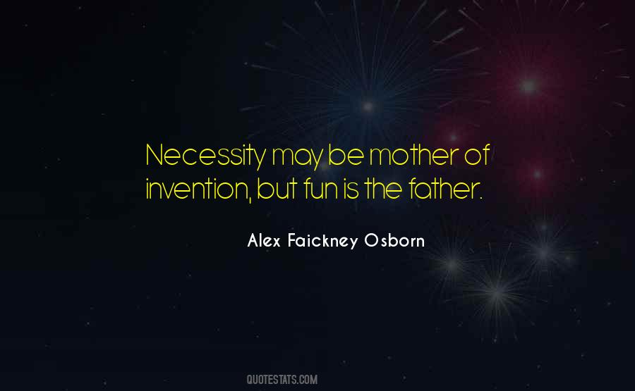 Quotes About Necessity Is The Mother Of Invention #1200192