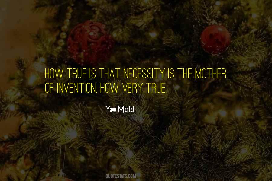 Quotes About Necessity Is The Mother Of Invention #1759352