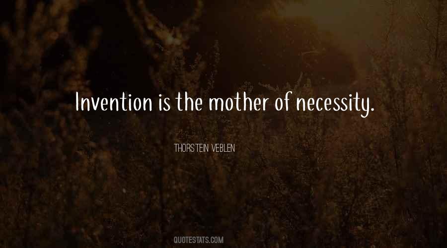 Quotes About Necessity Is The Mother Of Invention #595135