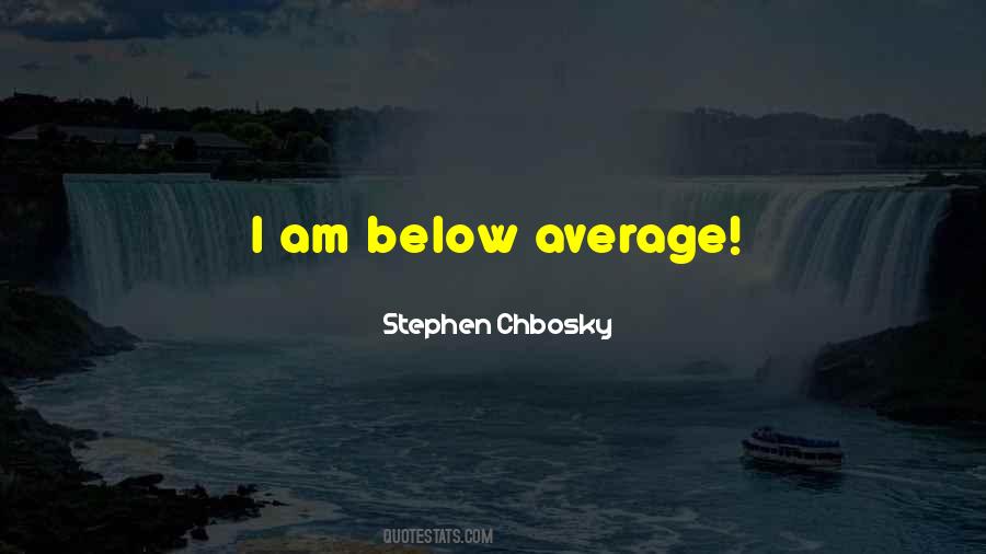 Quotes About Being Average #1332424